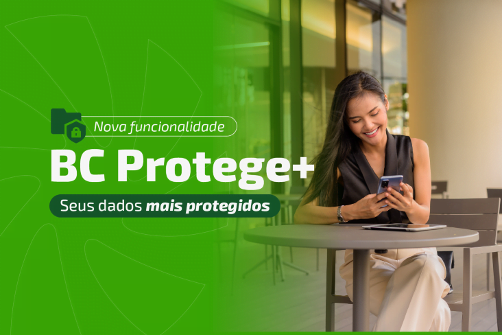BC Protege+: nova camada de segurança do Banco Central para proteger você e sua empresa