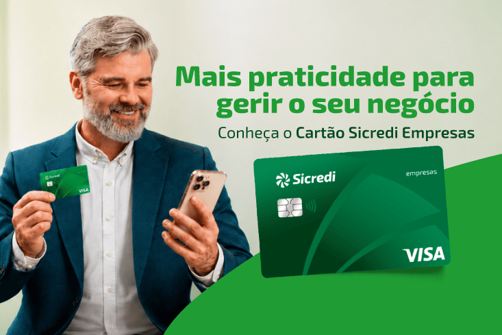 Cartão Sicredi Empresas: o futuro é da tua conta e a gestão do seu negócio também