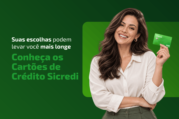 Cartões de Crédito Sicredi: praticidade para acompanhar o seu momento