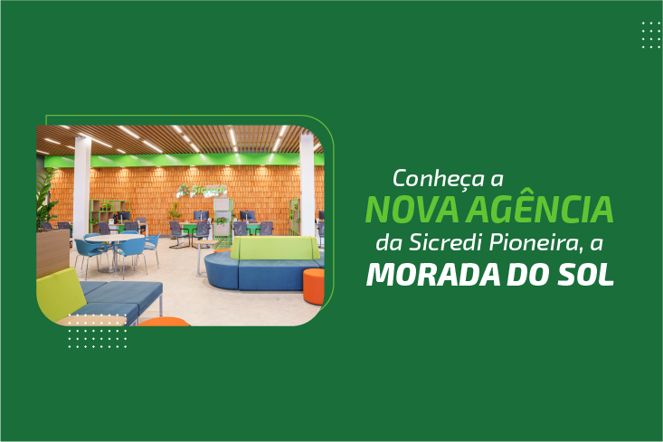 Conheça a nova Agência Sicredi Morada do Sol, em Ivoti!