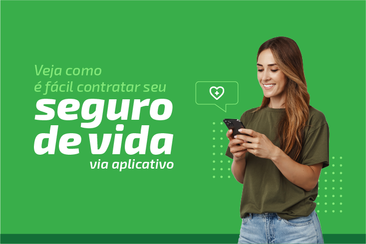 Contrate seu Seguro de Vida pelo aplicativo! Confira o passo a passo