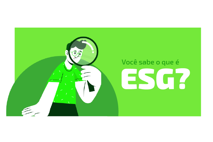 ESG: por que as empresas precisam se atualizar sobre esse conceito? Clique e entenda tudo sobre essa sigla tão falada atualmente