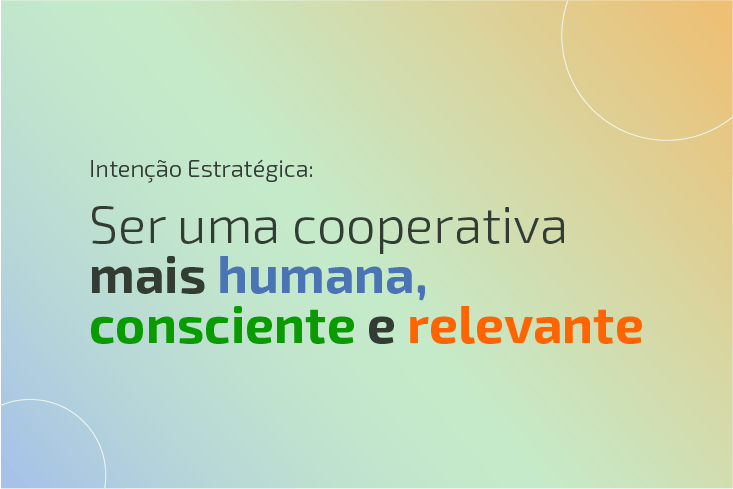 Estratégia Pioneira: a importância de ser uma cooperativa humana, consciente e relevante; saiba mais sobre as ações mapeadas para o futuro das comunidades! 