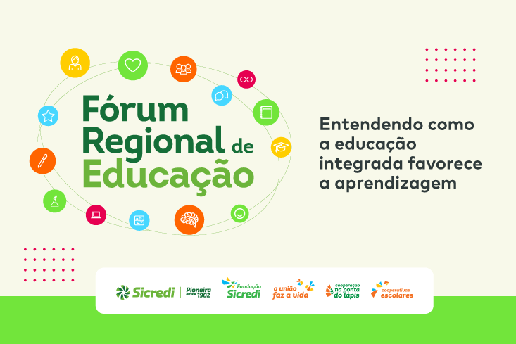 Fórum Regional de Educação: entendendo como a educação integrada favorece a aprendizagem