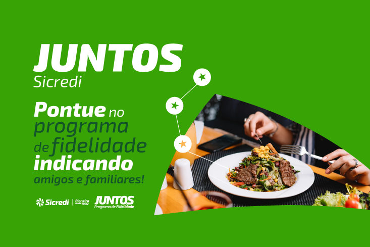 Juntos Sicredi: pontue no programa de fidelidade indicando amigos e familiares!