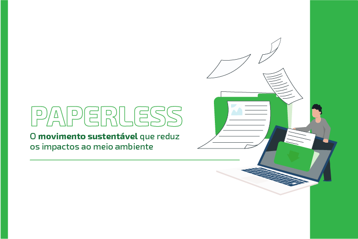 Paperless: o movimento sustentável que reduz os impactos ao meio ambiente. Saiba tudo sobre essa prática que veio para ficar!