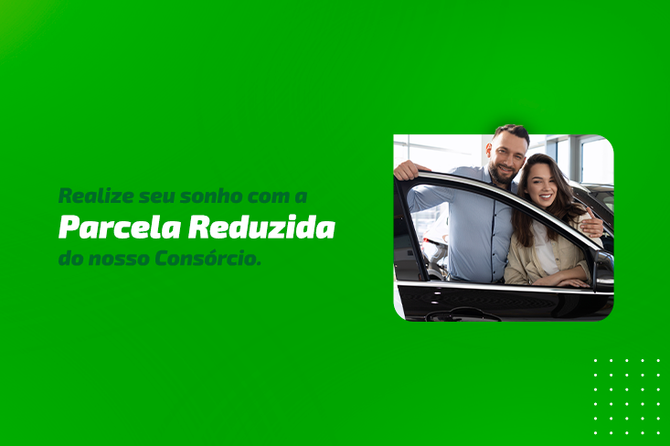 Parcela Reduzida: saiba tudo sobre essa opção e realize o seu sonho com um consórcio da Sicredi Pioneira