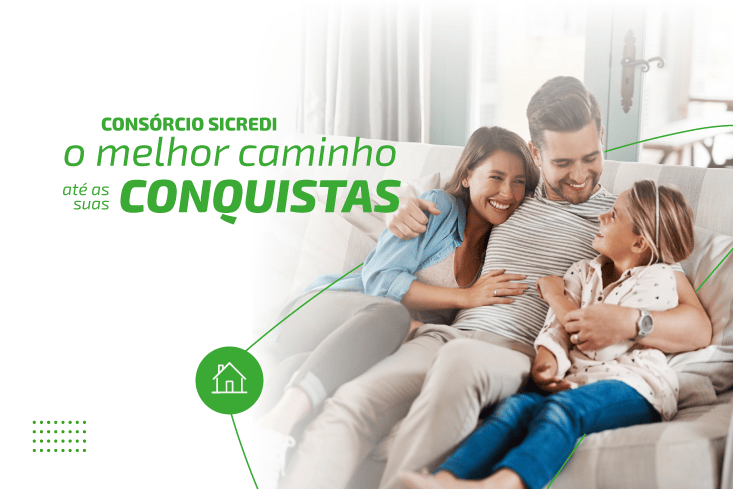 Realize o sonho da casa própria com o Consórcio Sicredi
