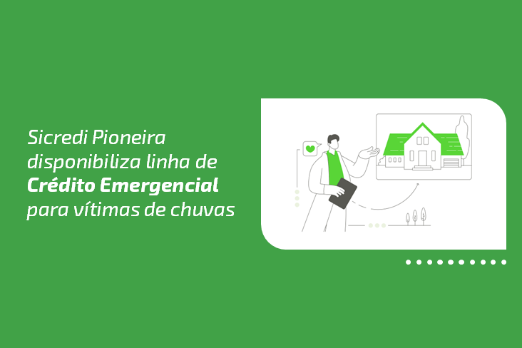 Sicredi Pioneira disponibiliza linha de crédito emergencial para vítimas de chuvas