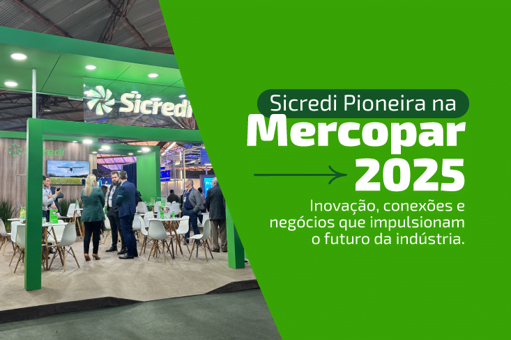 Sicredi Pioneira na Mercopar 2025: negócios que impulsionam o futuro da indústria