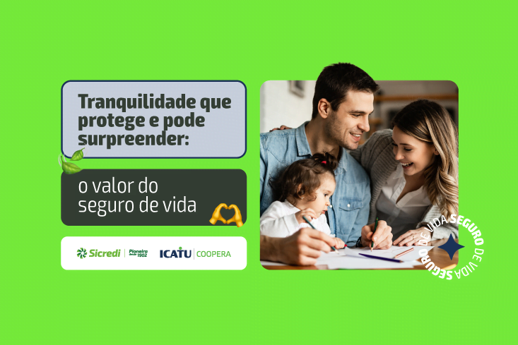 Tranquilidade que protege e pode surpreender: o valor do seguro de vida