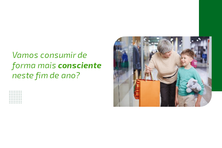 Vamos consumir de forma mais consciente neste fim de ano? Confira algumas dicas