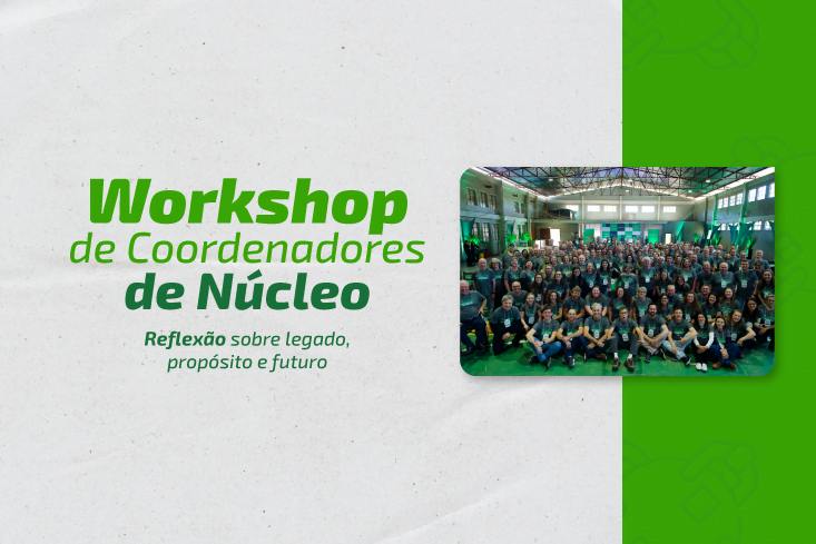 Workshop reforça o papel dos Coordenadores de Núcleo na construção de um futuro próspero